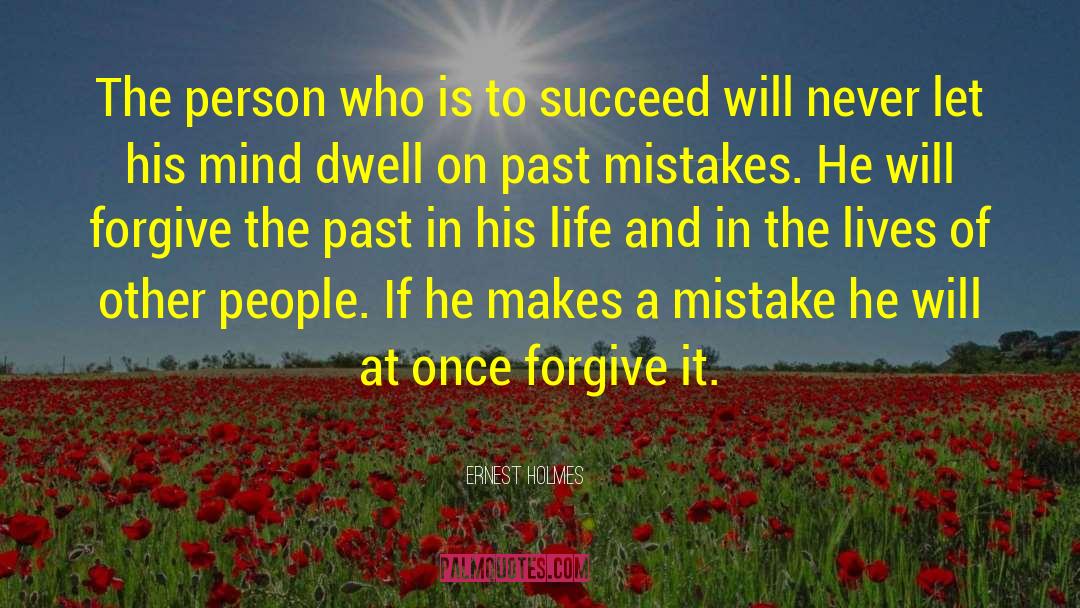 Past Mistakes quotes by Ernest Holmes