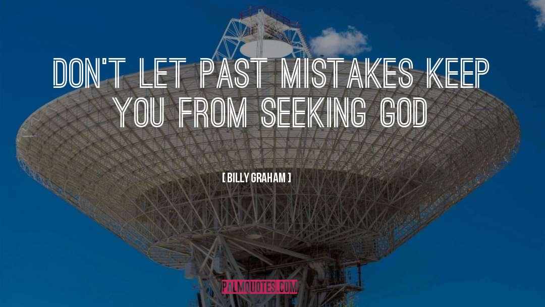 Past Mistakes quotes by Billy Graham