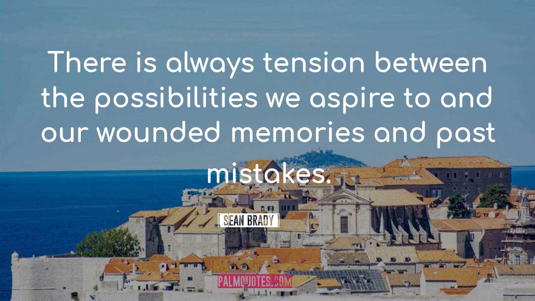 Past Mistakes quotes by Sean Brady