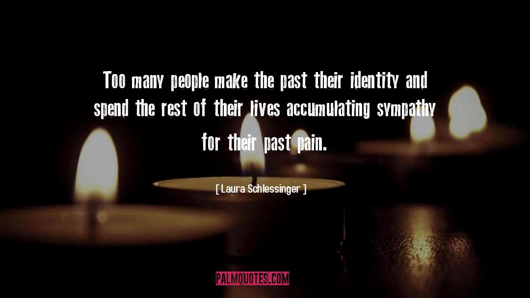 Past Pain quotes by Laura Schlessinger
