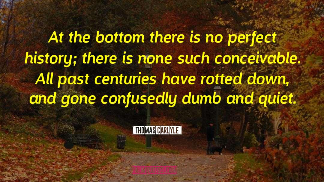 Past Perfect quotes by Thomas Carlyle