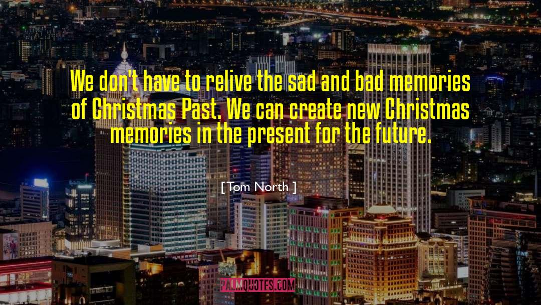 Past Present Future Love quotes by Tom North