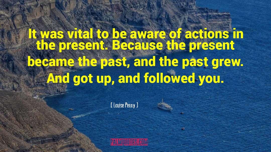 Past Present Future quotes by Louise Penny