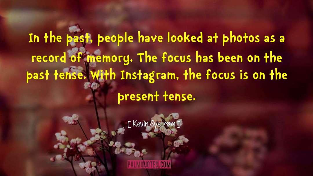 Past Present Future quotes by Kevin Systrom