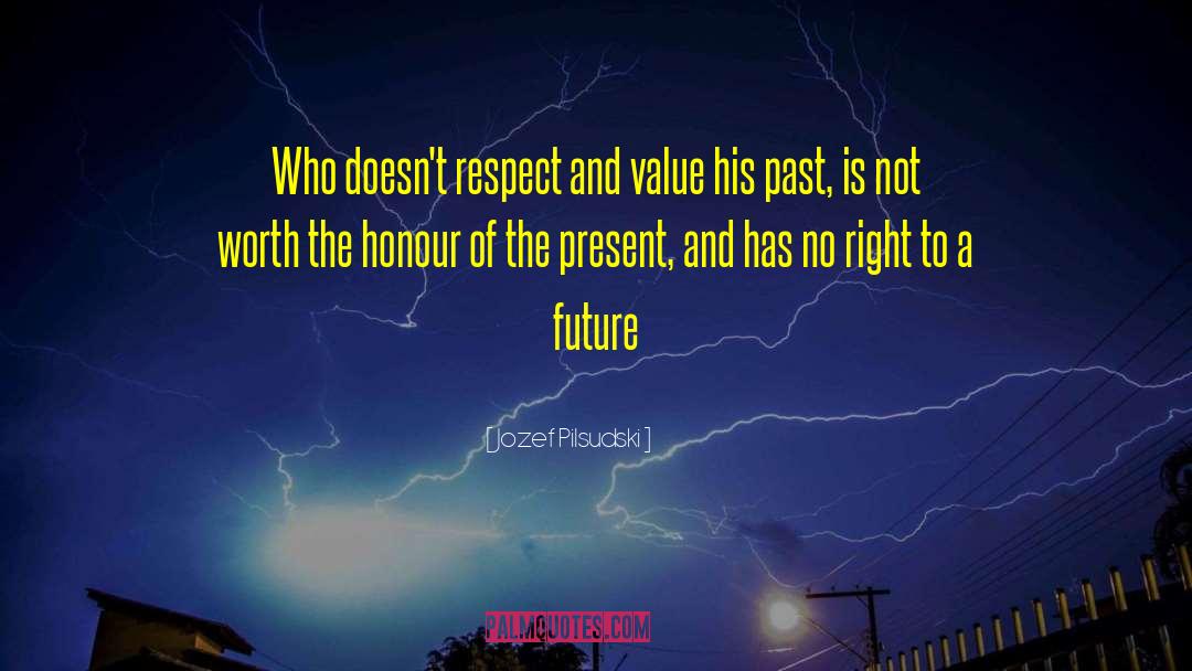 Past Present Future quotes by Jozef Pilsudski