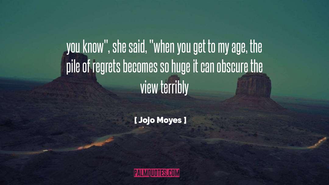 Past Regrets quotes by Jojo Moyes