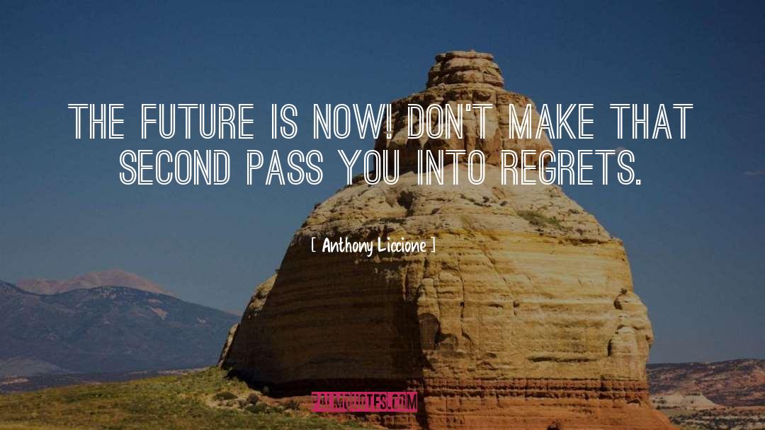 Past Regrets quotes by Anthony Liccione