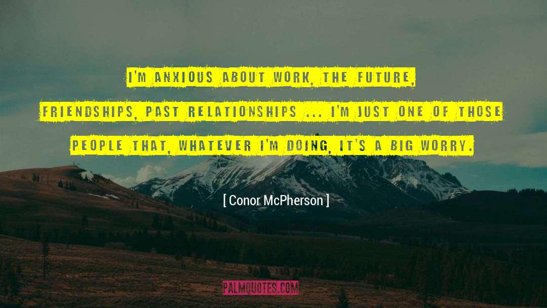 Past Relationships quotes by Conor McPherson