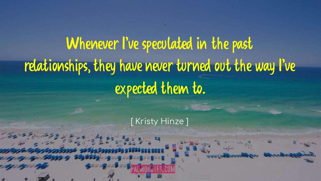 Past Relationships quotes by Kristy Hinze