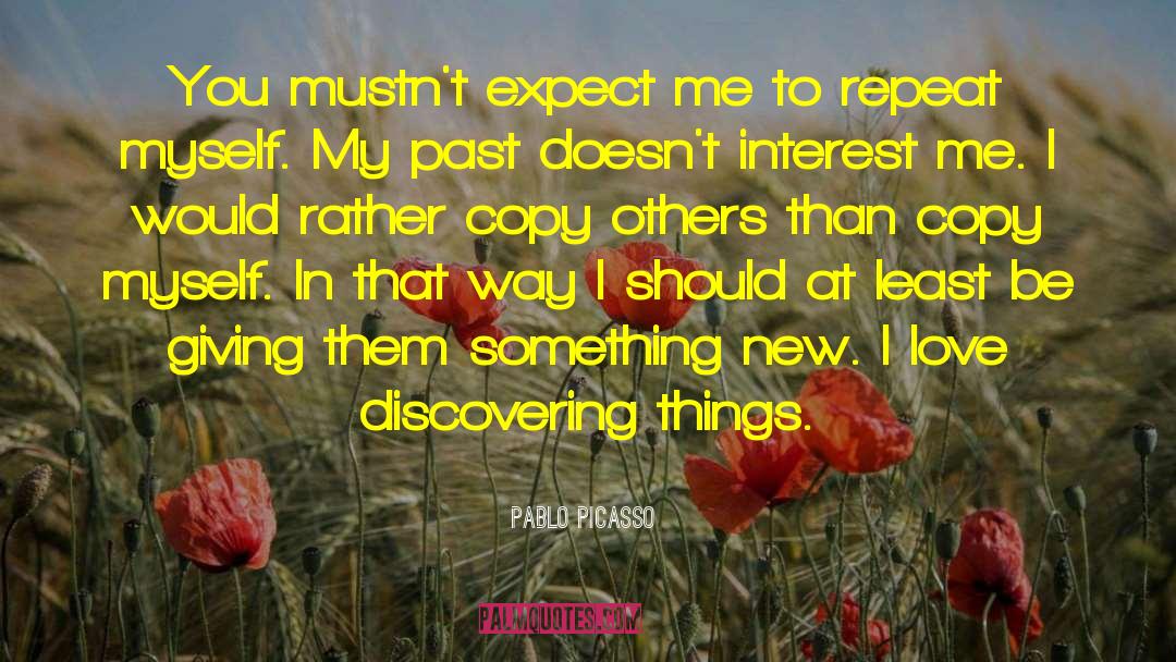 Past Repeats Itself quotes by Pablo Picasso