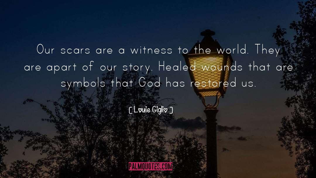 Past Scars quotes by Louie Giglio