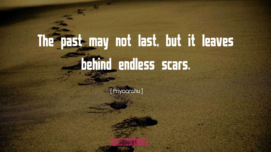 Past Scars quotes by Priyaanshu