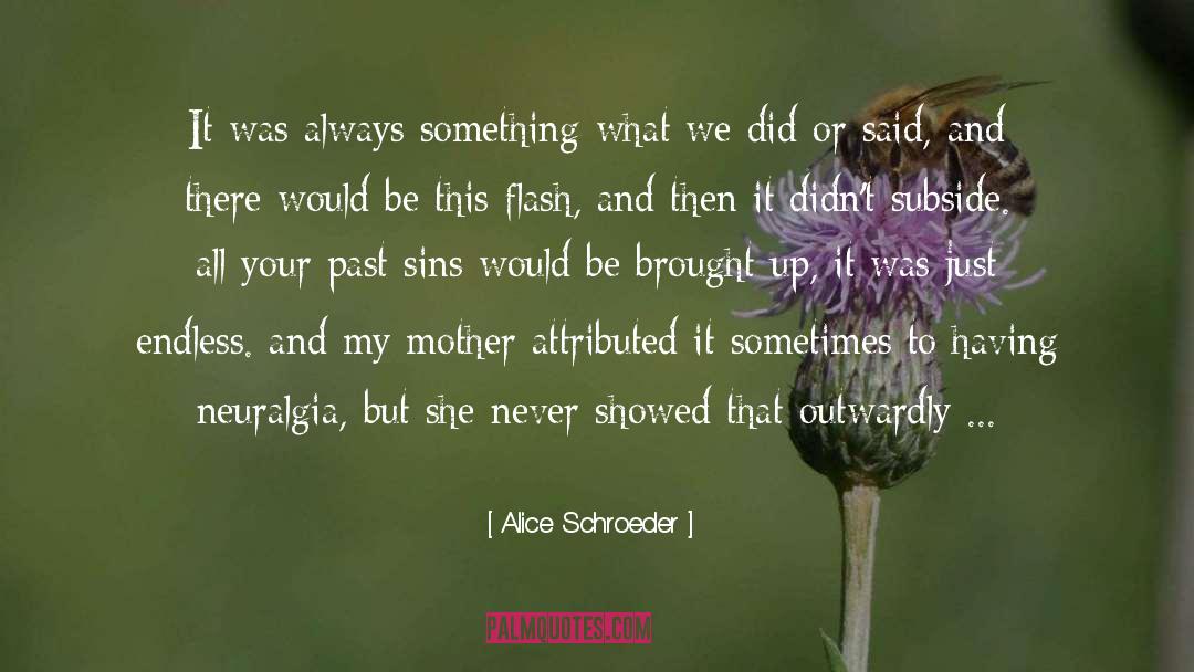 Past Sins quotes by Alice Schroeder
