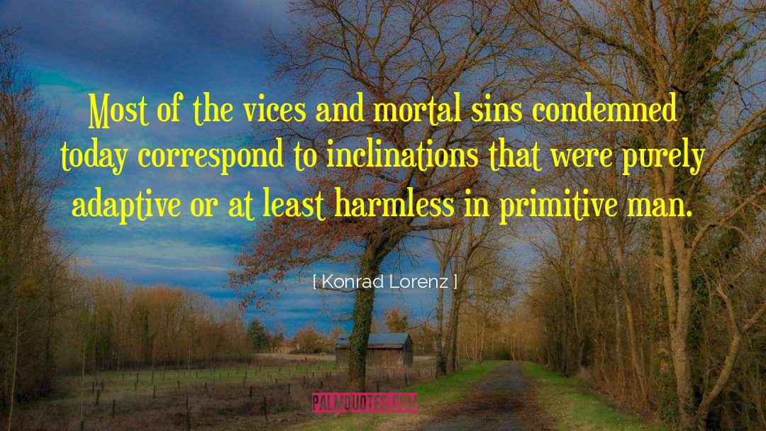 Past Sins quotes by Konrad Lorenz