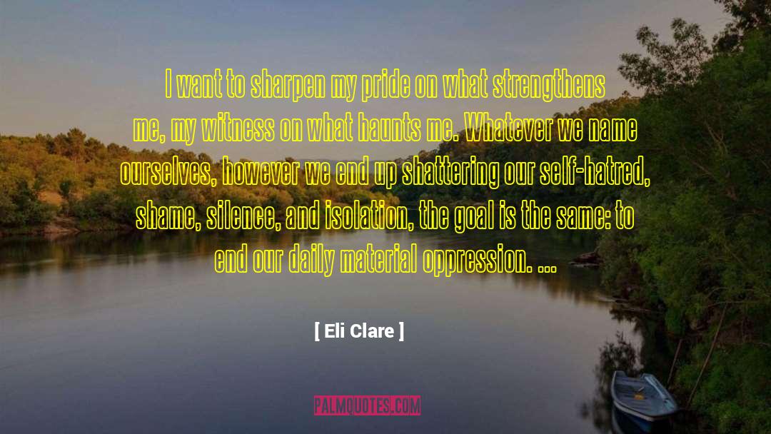 Past Still Haunts Me quotes by Eli Clare