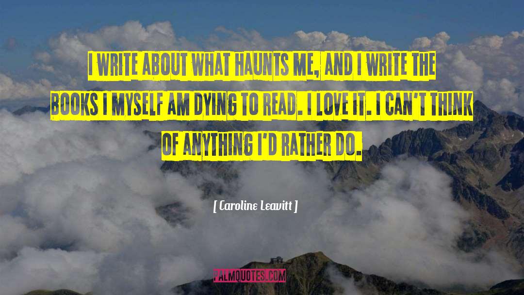 Past Still Haunts Me quotes by Caroline Leavitt