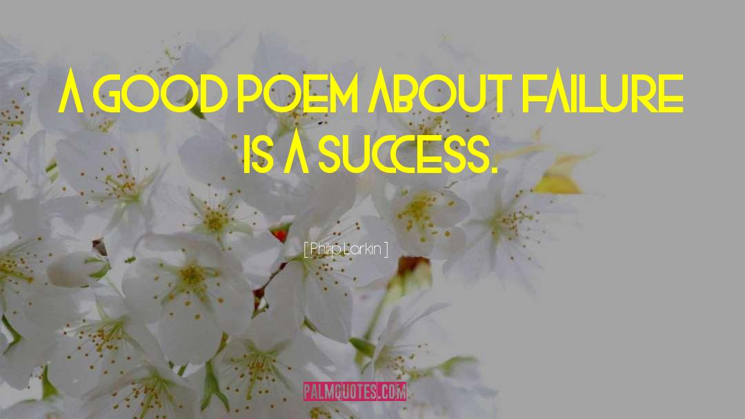 Past Success quotes by Philip Larkin