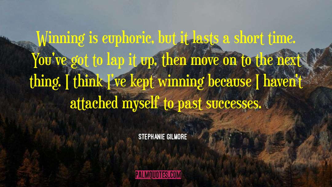 Past Success quotes by Stephanie Gilmore