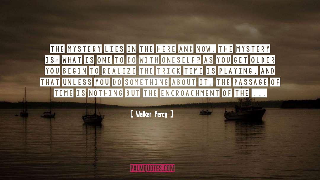 Past Time quotes by Walker Percy