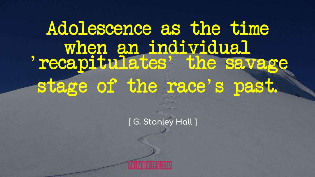 Past Time quotes by G. Stanley Hall