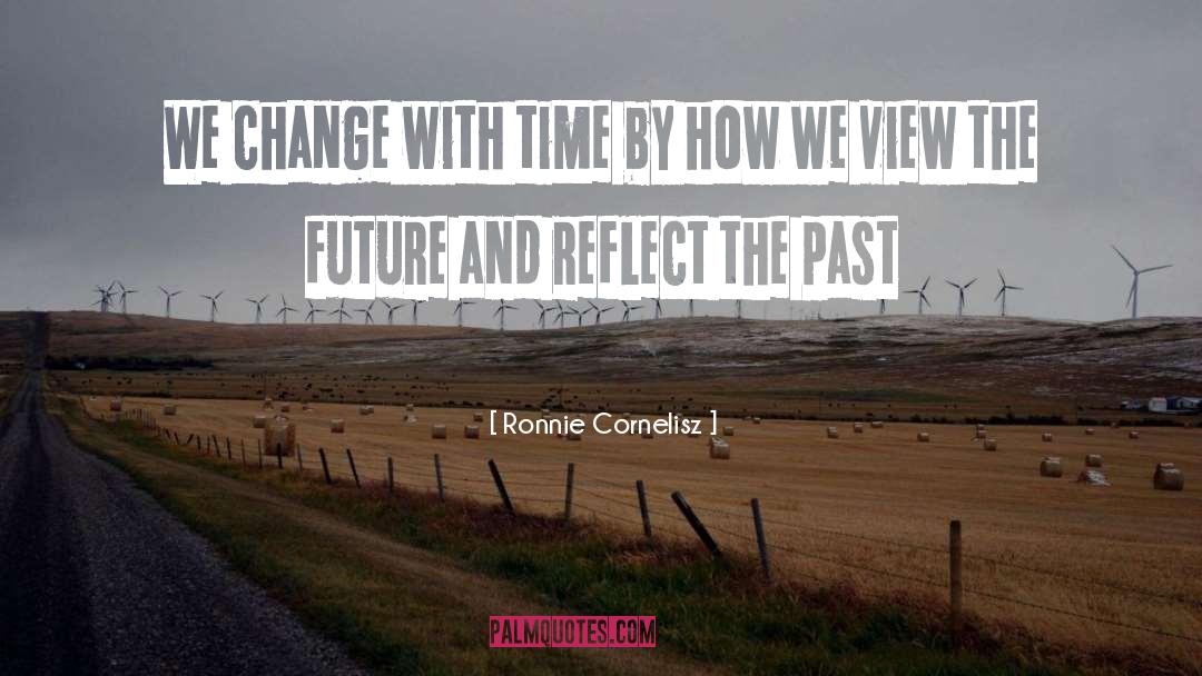 Past Time quotes by Ronnie Cornelisz