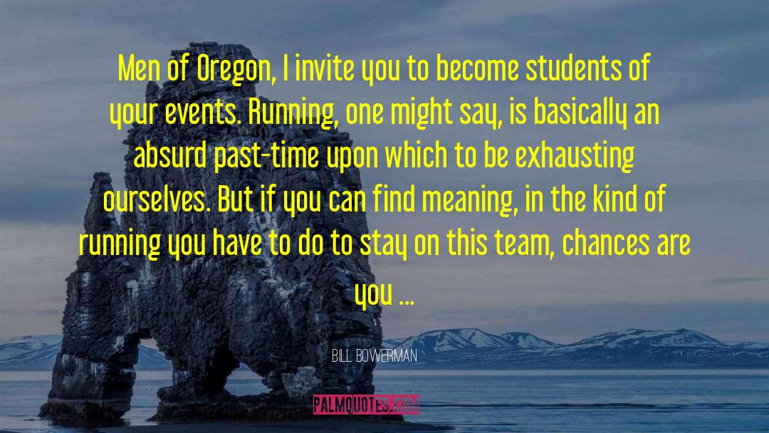 Past Time quotes by Bill Bowerman