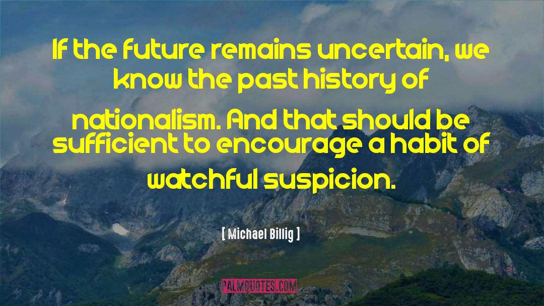 Past Watchful Dragons quotes by Michael Billig