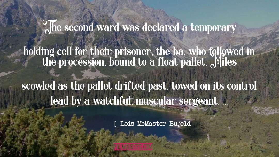 Past Watchful Dragons quotes by Lois McMaster Bujold