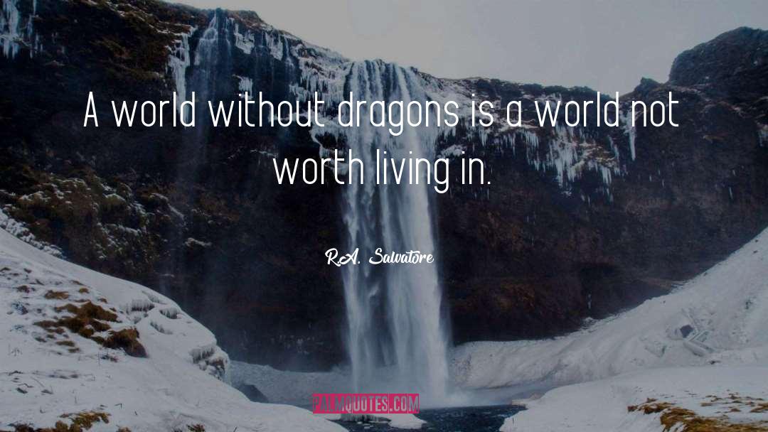 Past Watchful Dragons quotes by R.A. Salvatore