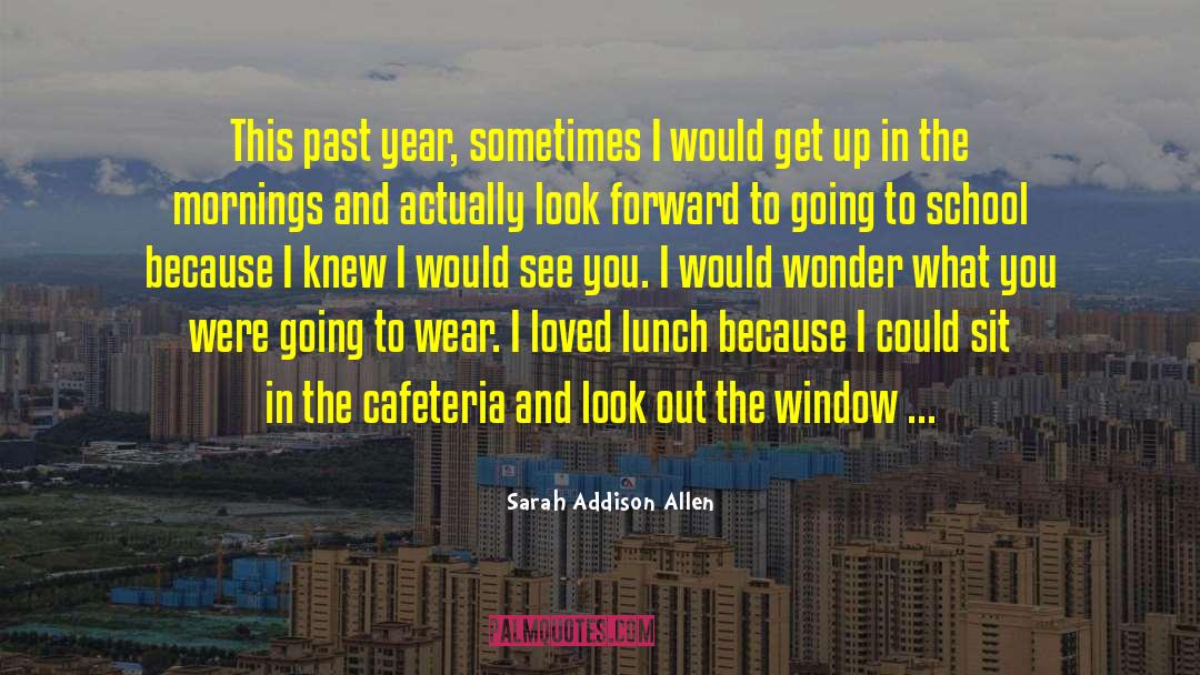 Past Year quotes by Sarah Addison Allen
