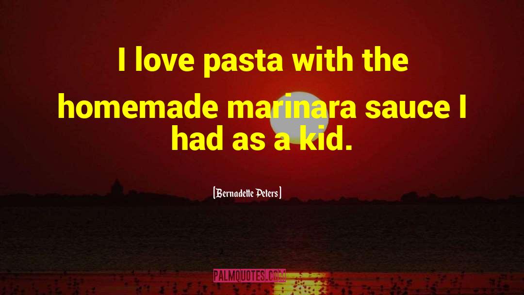Pasta Bolognese quotes by Bernadette Peters