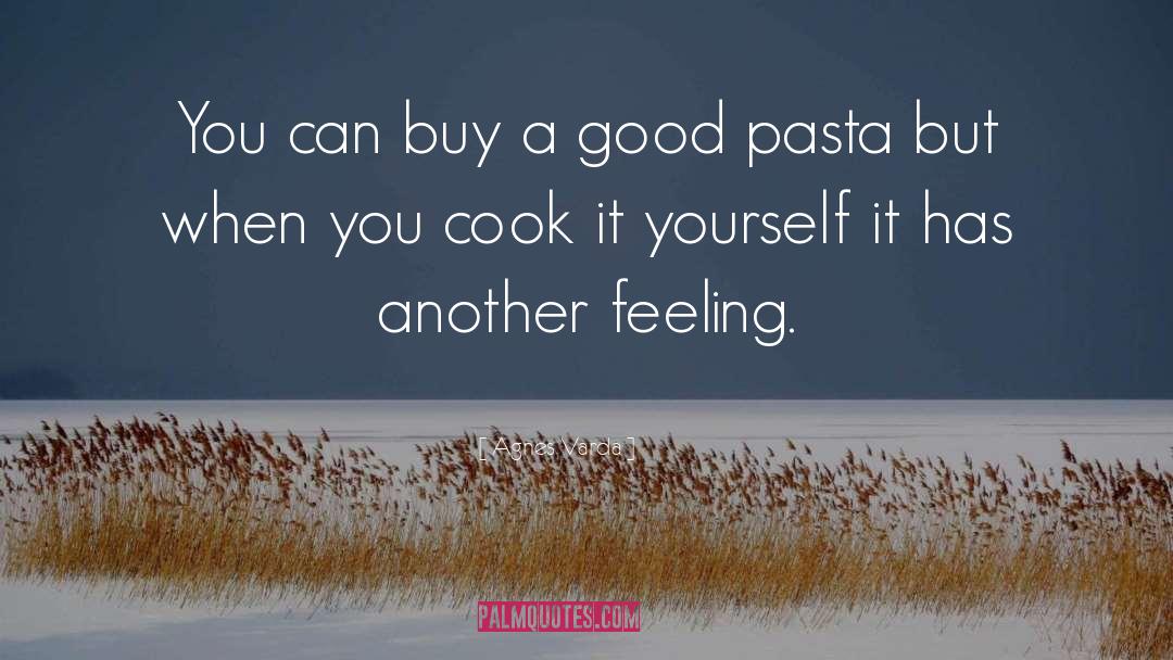 Pasta Bolognese quotes by Agnes Varda