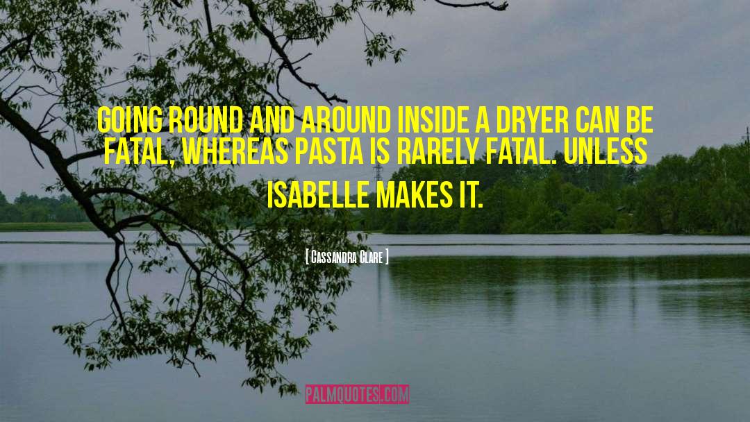 Pasta Bolognese quotes by Cassandra Clare
