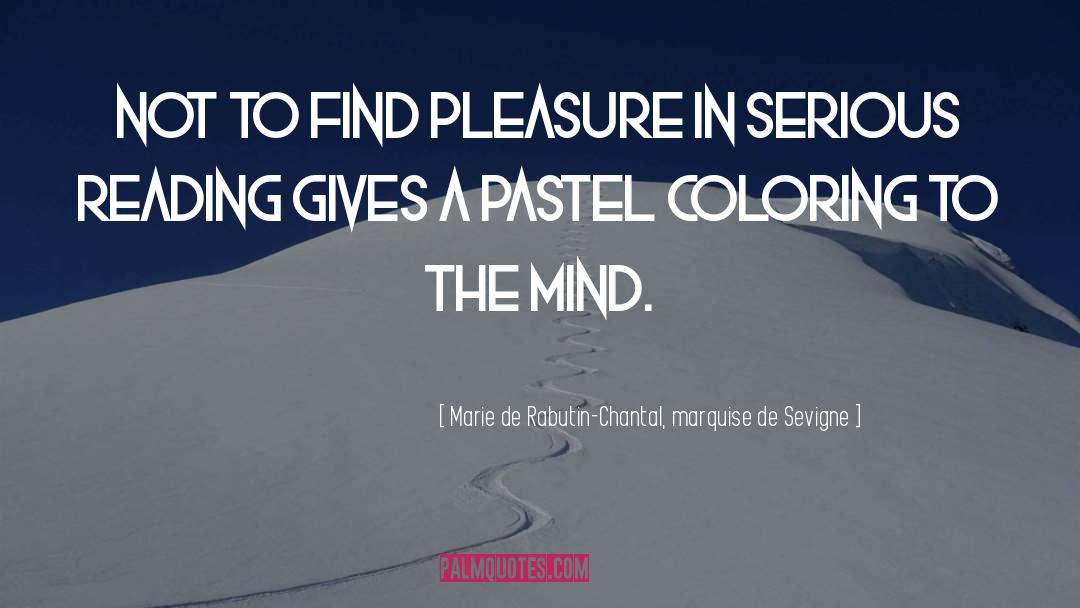 Pastel quotes by Marie De Rabutin-Chantal, Marquise De Sevigne