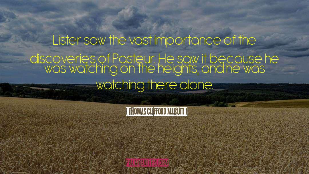 Pasteur quotes by Thomas Clifford Allbutt