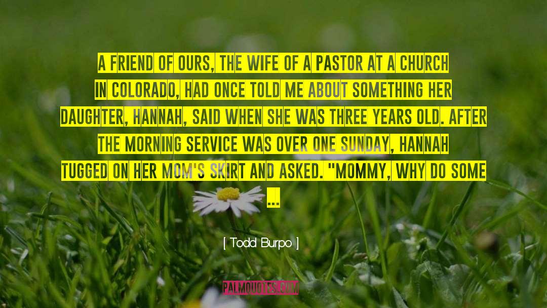Pastor quotes by Todd Burpo