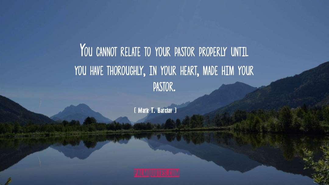 Pastor quotes by Mark T. Barclay