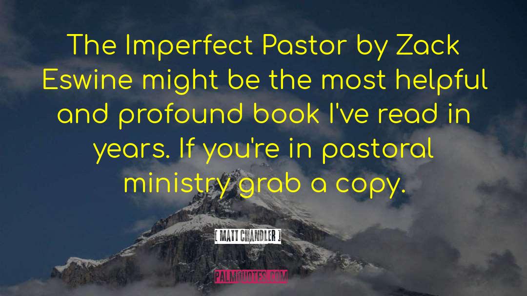 Pastoral Ministry quotes by Matt Chandler