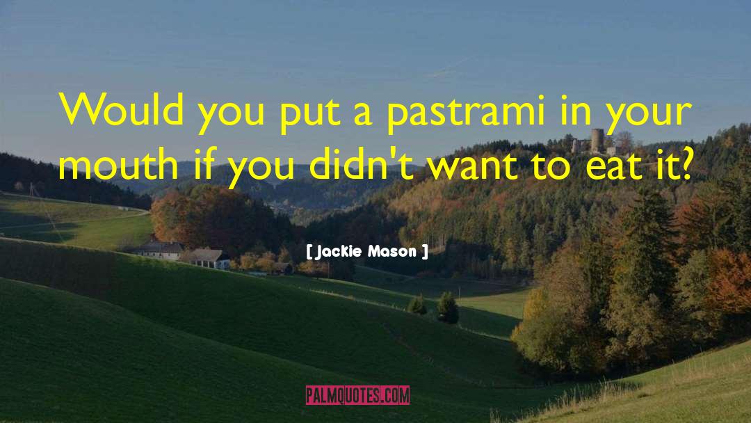 Pastrami quotes by Jackie Mason