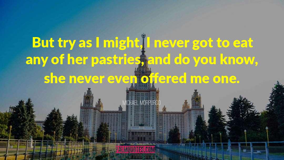 Pastries quotes by Michael Morpurgo