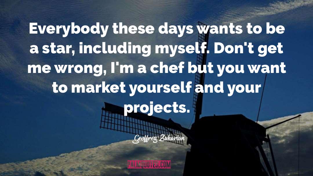 Pastry Chef quotes by Geoffrey Zakarian