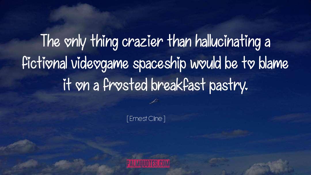 Pastry quotes by Ernest Cline