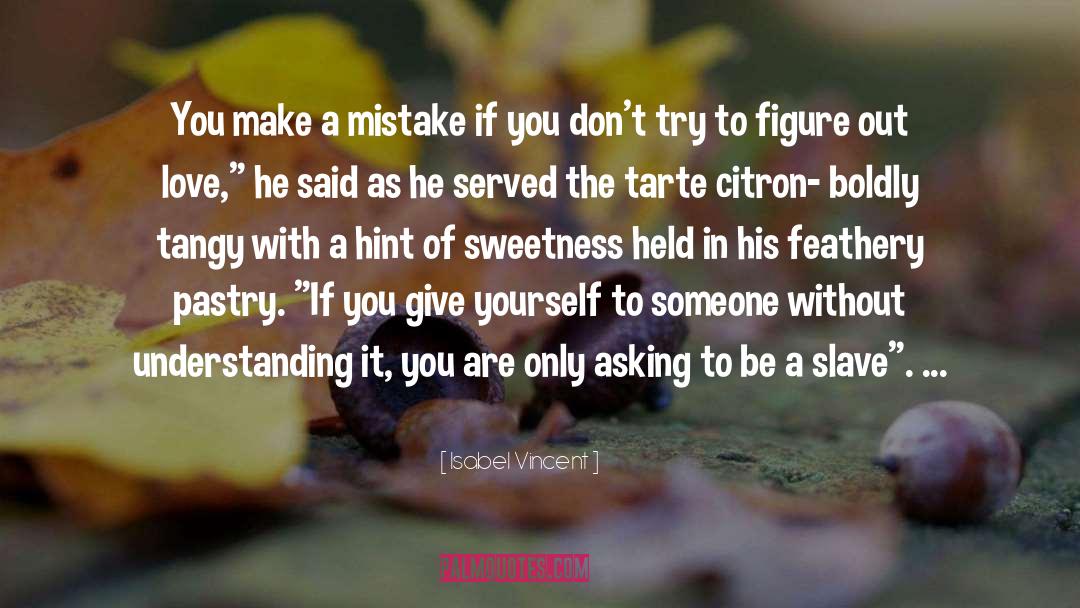 Pastry quotes by Isabel Vincent