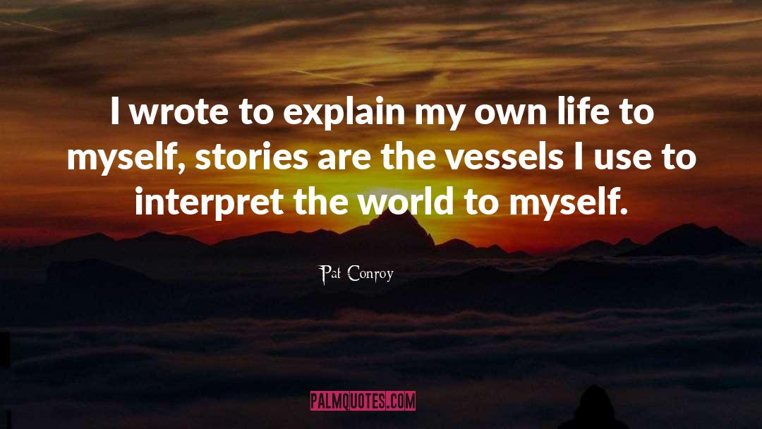 Pat Conroy quotes by Pat Conroy