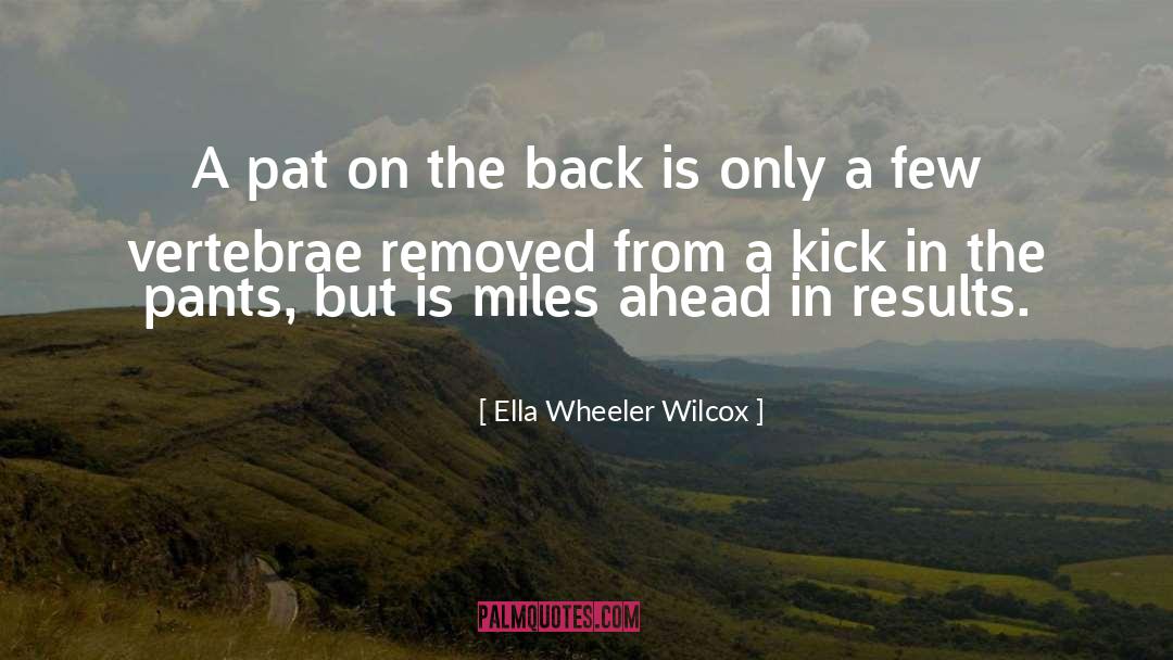 Pat On The Back quotes by Ella Wheeler Wilcox