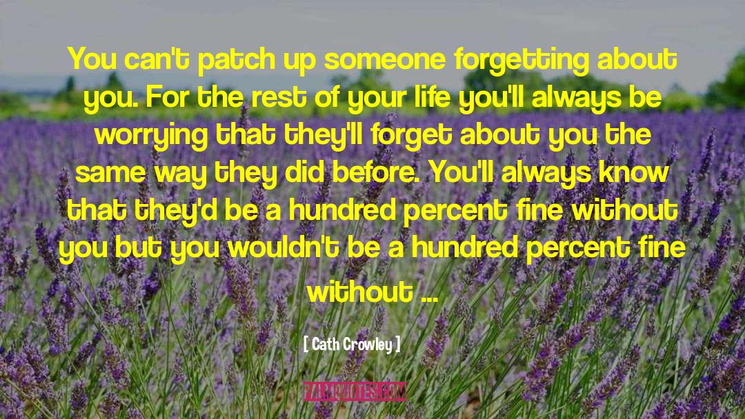 Patch Up Series quotes by Cath Crowley