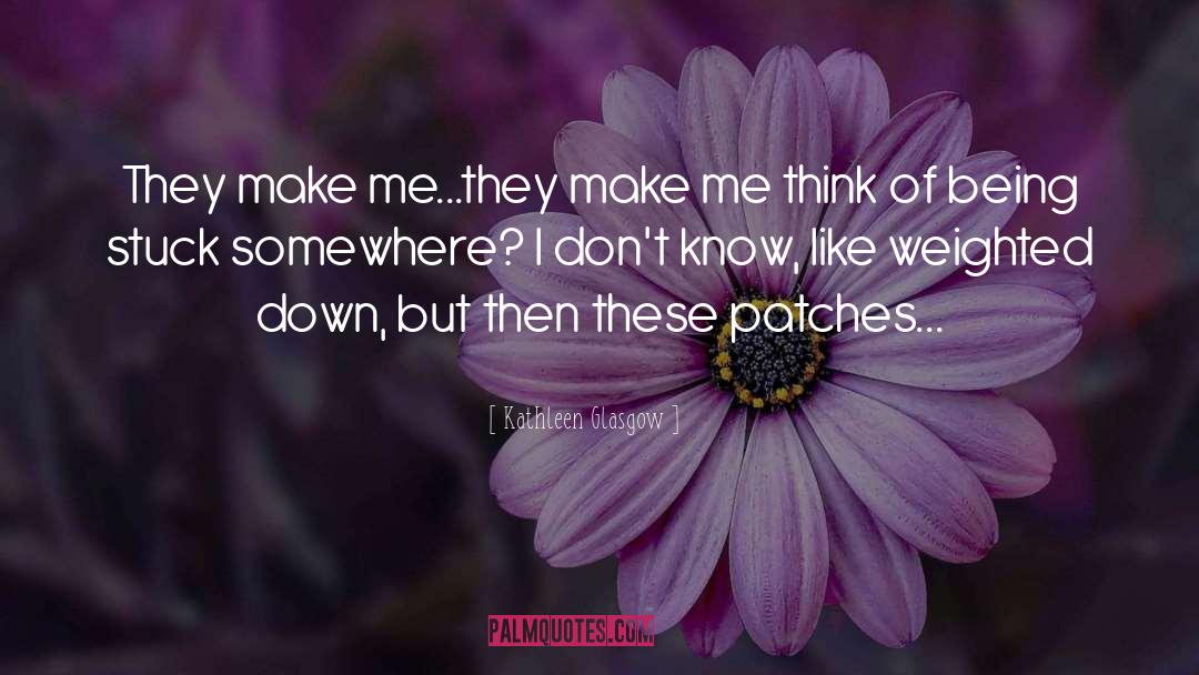 Patches quotes by Kathleen Glasgow