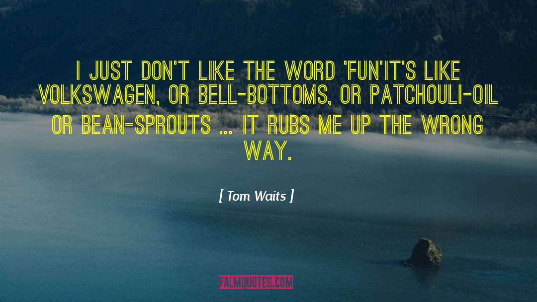 Patchouli quotes by Tom Waits