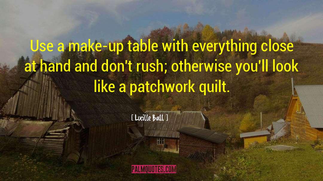 Patchwork Quilt quotes by Lucille Ball