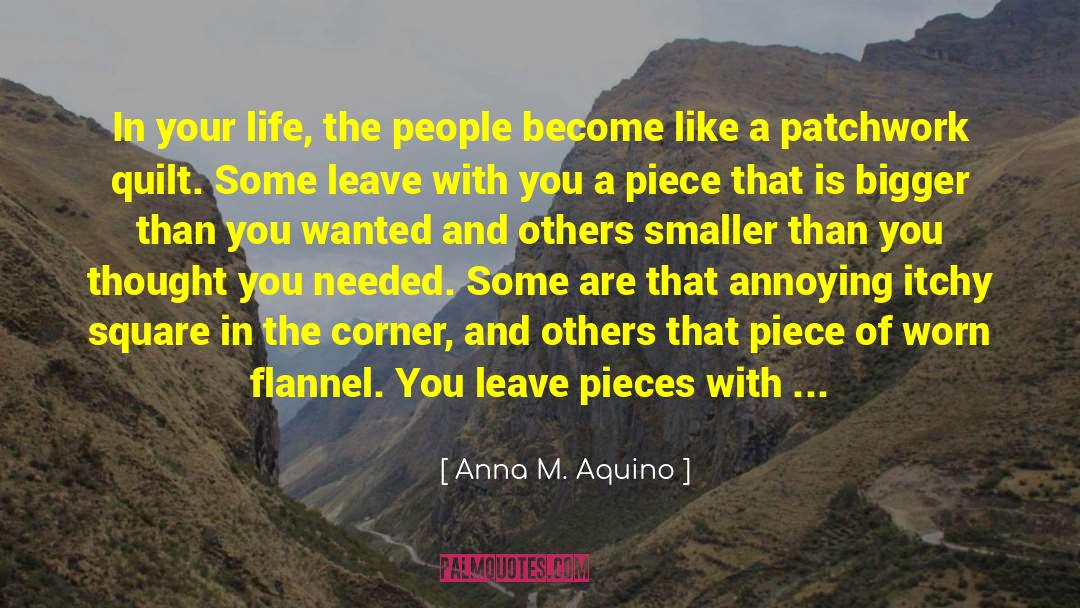 Patchwork Quilt quotes by Anna M. Aquino